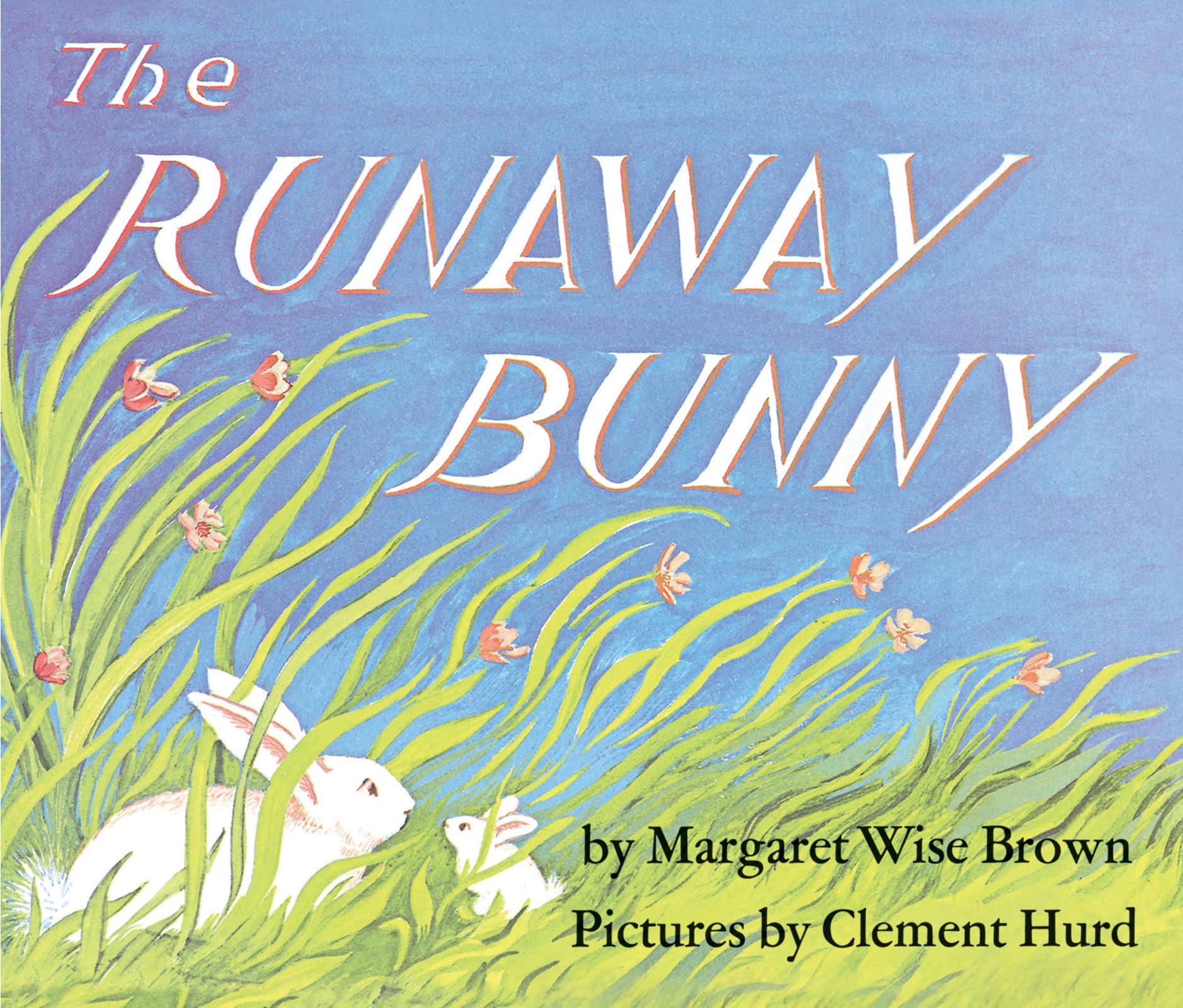 The Runaway Bunny: An Easter And Springtime Book For Kids
