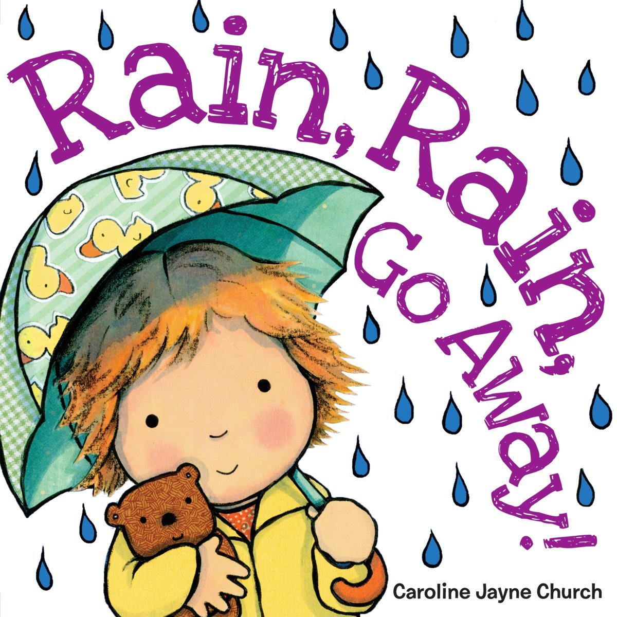 RAIN,RAIN,GO AWAY(BB) (Caroline Jayne Church)