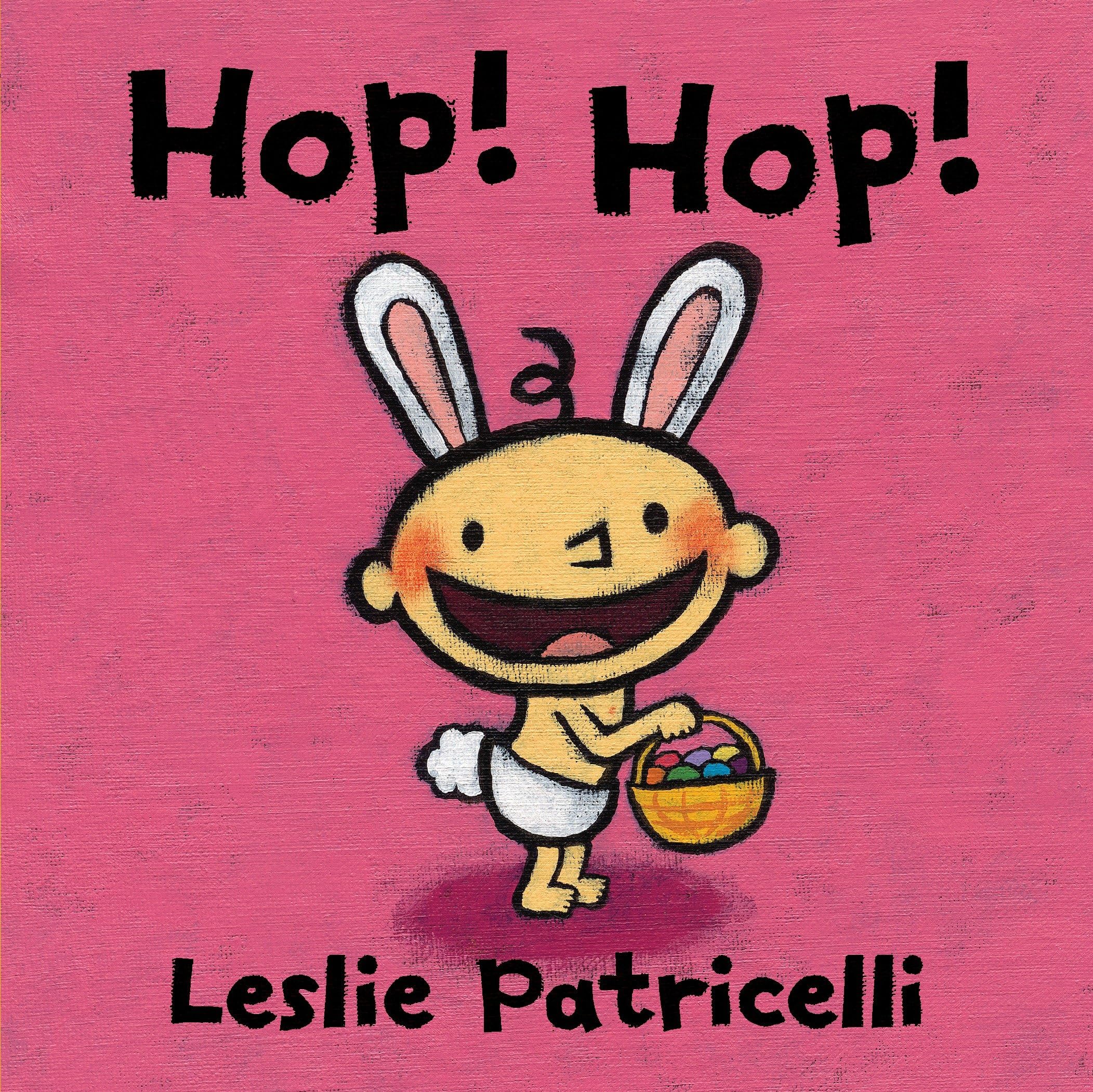 Hop! Hop!: (A Colorful Easter Holiday Adventure for Babies and Toddlers) (Leslie Patricelli Board Books)